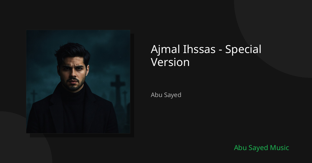 Share Ajmal Ihssas - Special Version - Spotify Track
