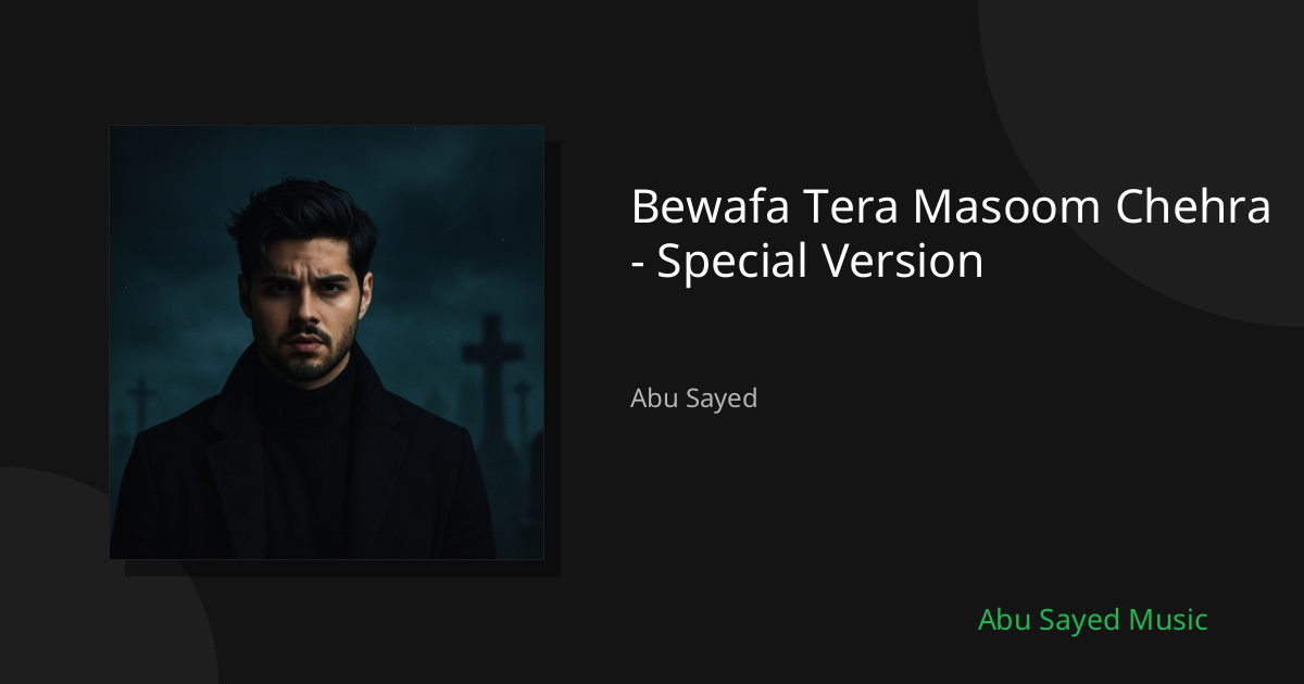 Share Bewafa Tera Masoom Chehra - Special Version - Spotify Track