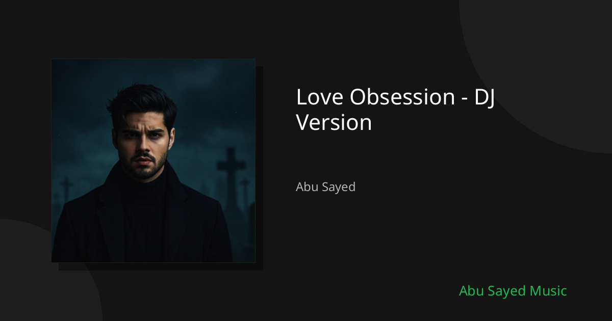 Share Love Obsession - DJ Version - Spotify Track