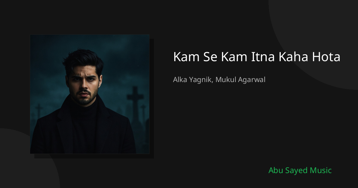 Kam Se Kam Itna Kaha Hota - Cover