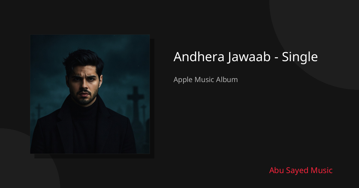 Share Andhera Jawaab - Single