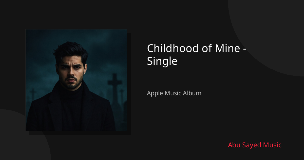 Share Childhood of Mine - Single