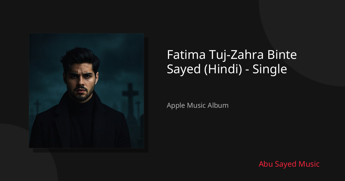 Share Fatima Tuj-Zahra Binte Sayed (Hindi) - Single
