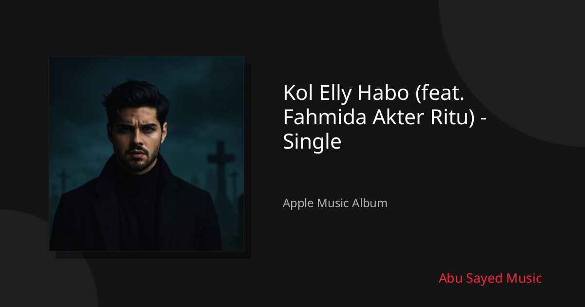 Share Kol Elly Habo (feat. Fahmida Akter Ritu) - Single