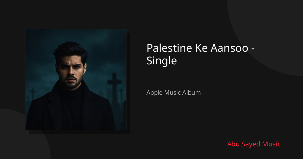 Share Palestine Ke Aansoo - Single