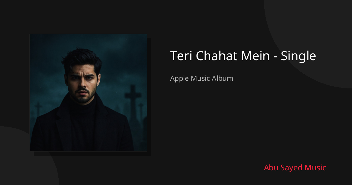 Share Teri Chahat Mein - Single