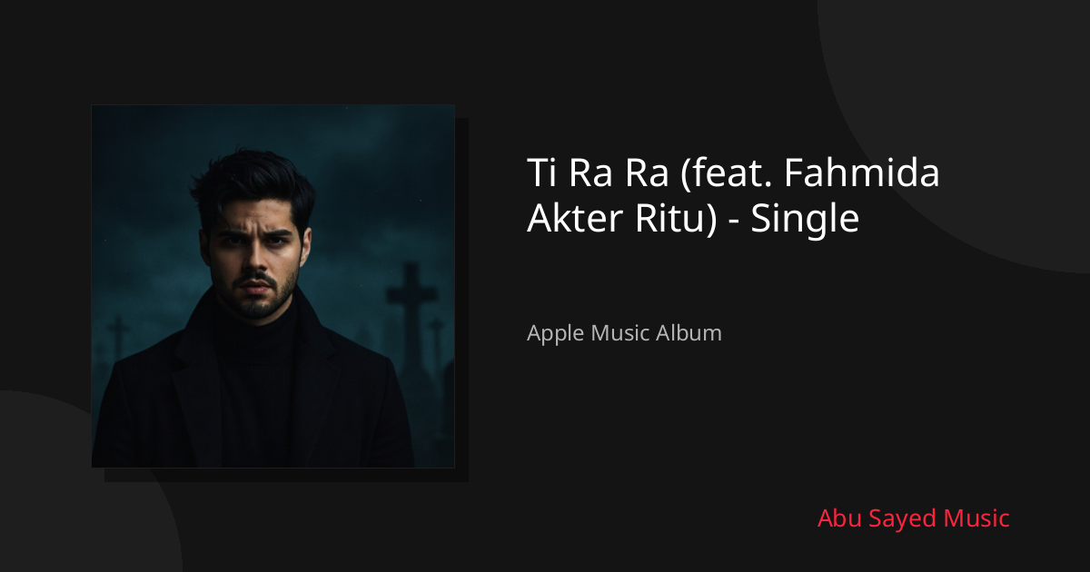 Share Ti Ra Ra (feat. Fahmida Akter Ritu) - Single