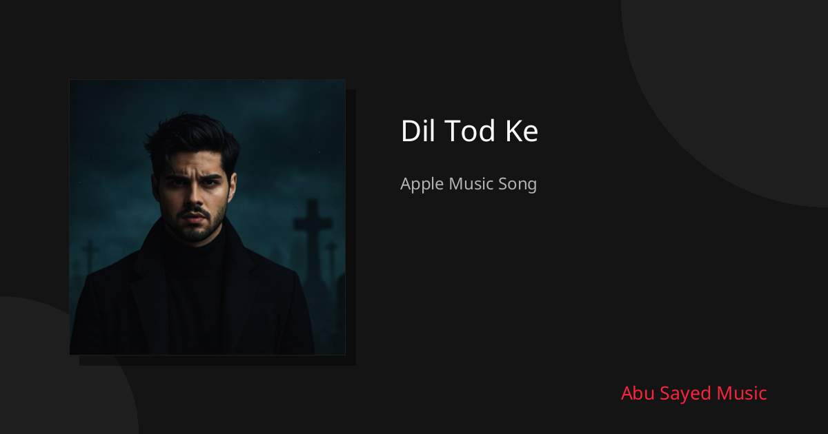 Share Dil Tod Ke