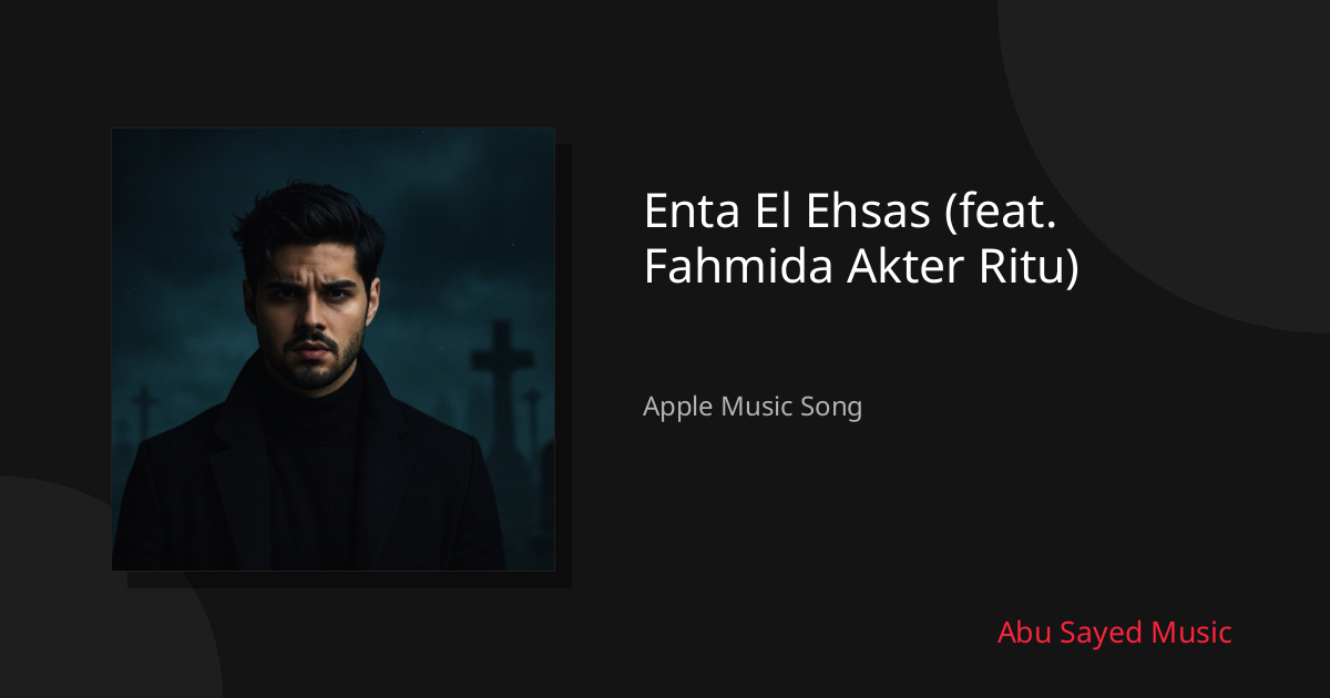 Share Enta El Ehsas (feat. Fahmida Akter Ritu)