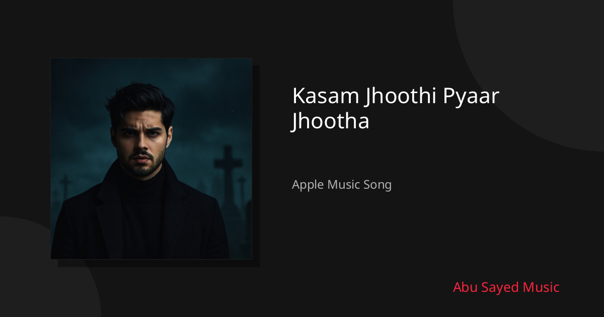 Share Kasam Jhoothi Pyaar Jhootha