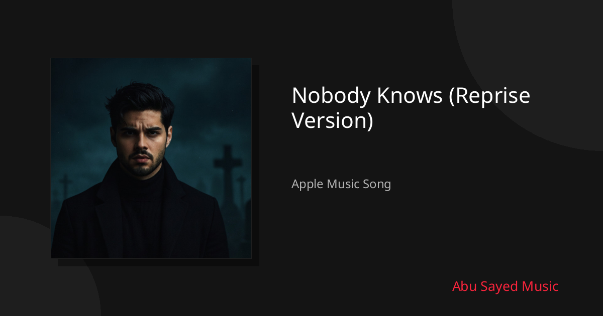 Share Nobody Knows (Reprise Version)