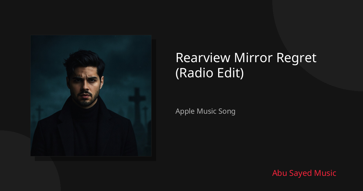 Share Rearview Mirror Regret (Radio Edit)