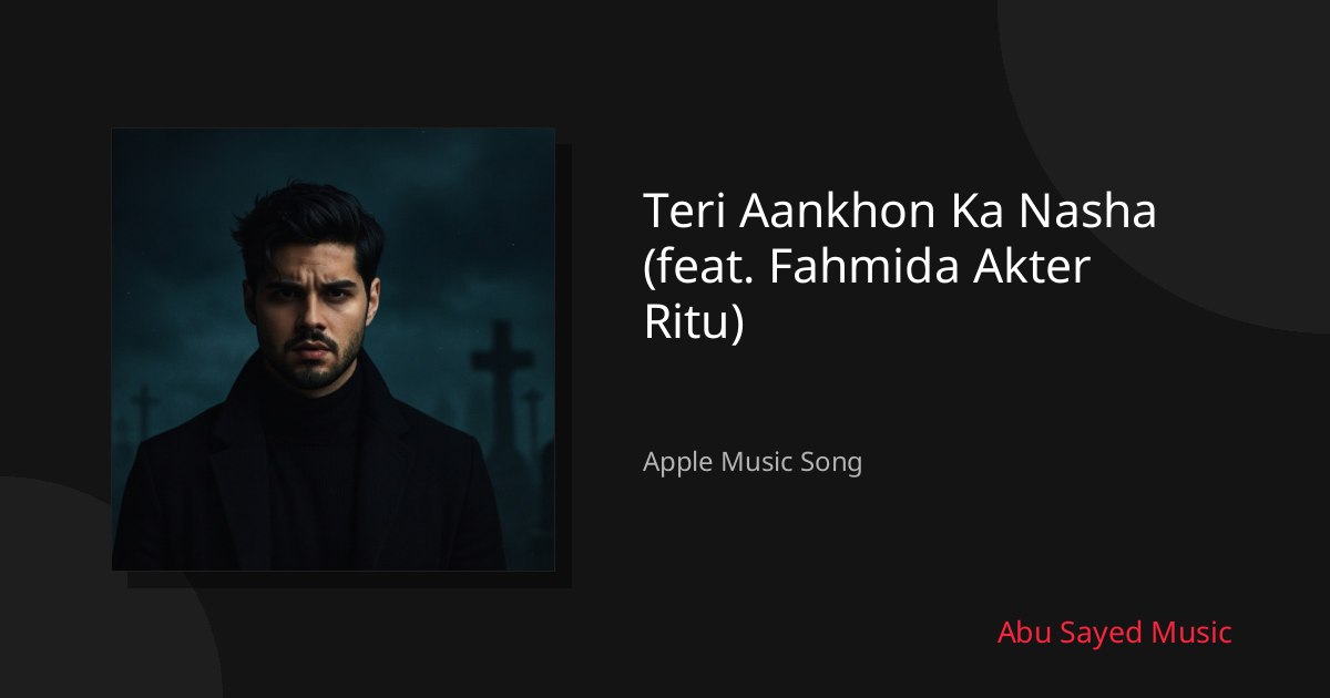 Share Teri Aankhon Ka Nasha (feat. Fahmida Akter Ritu)
