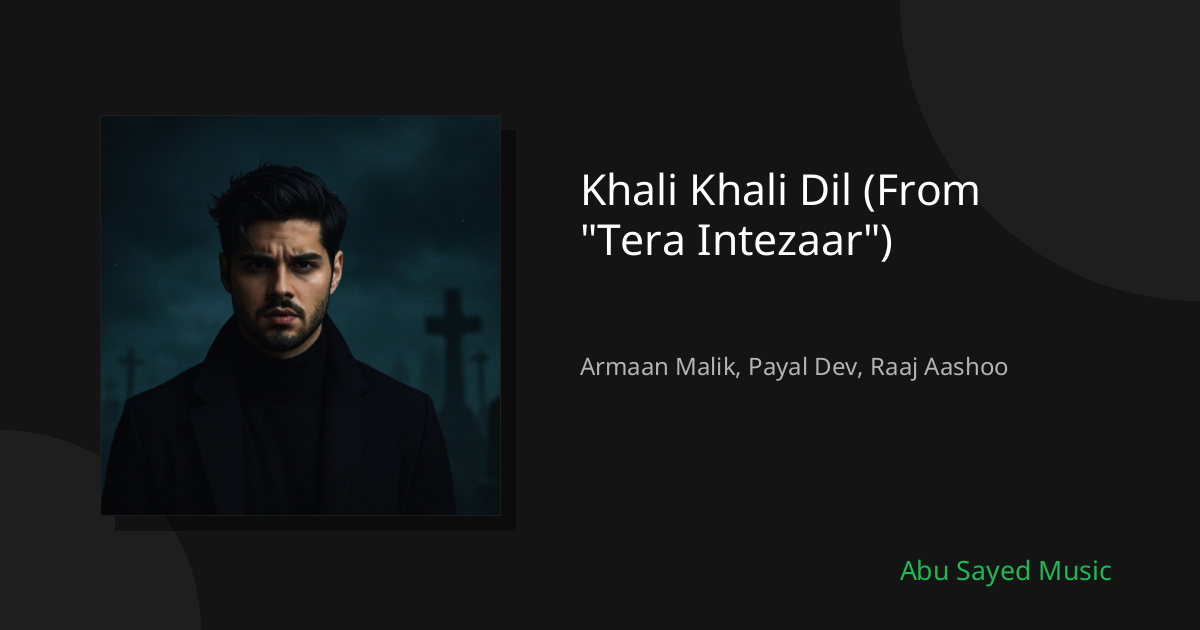 Khali Khali Dil (From "Tera Intezaar") - Cover