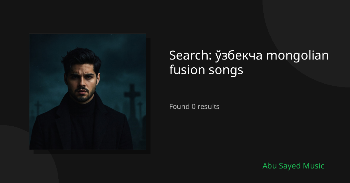Search Results for ўзбекча mongolian fusion songs