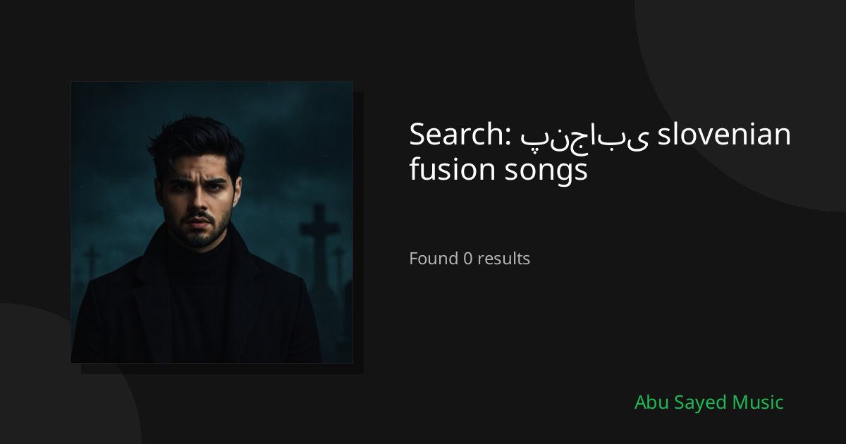 Search Results for پنجابی slovenian fusion songs
