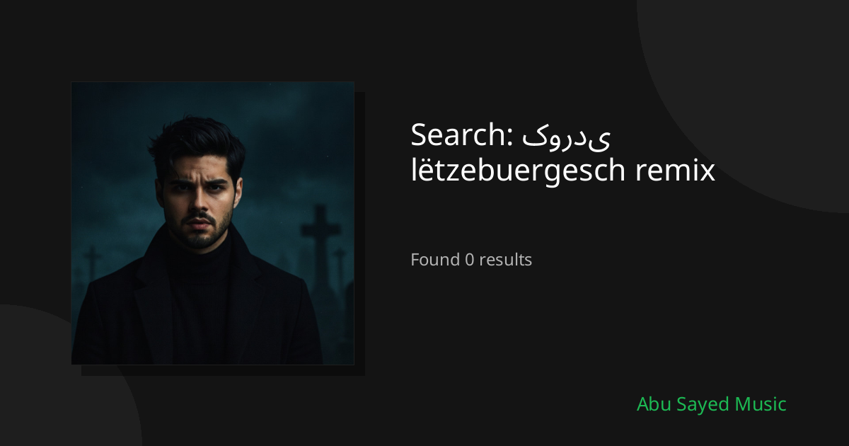 Search Results for کوردی lëtzebuergesch remix