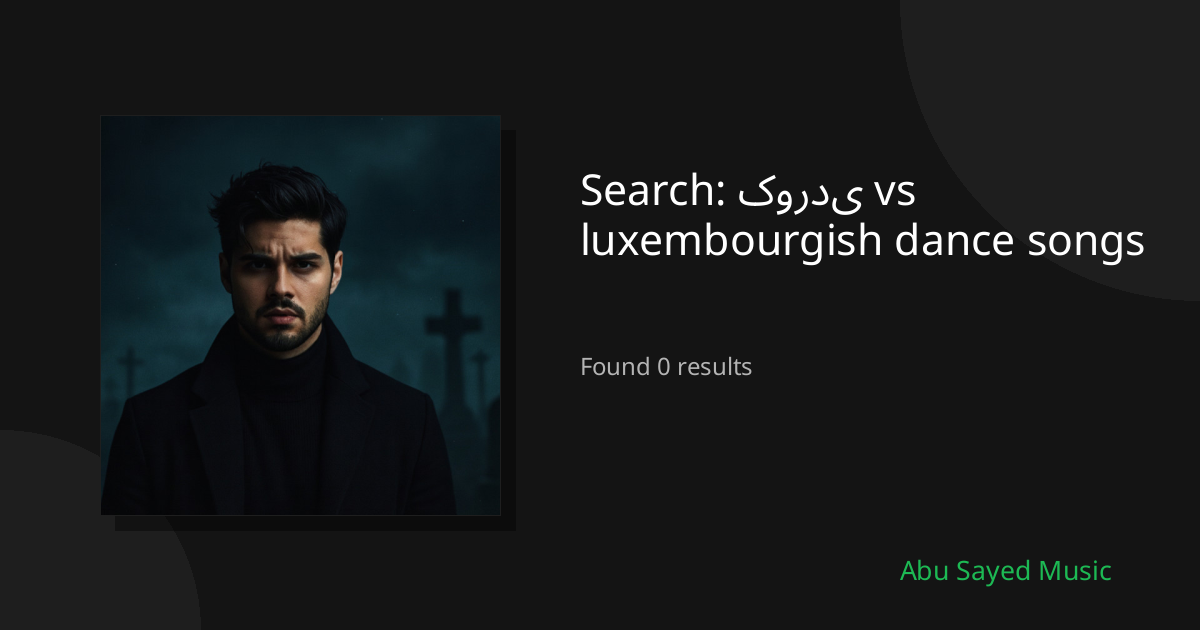 Search Results for کوردی vs luxembourgish dance songs