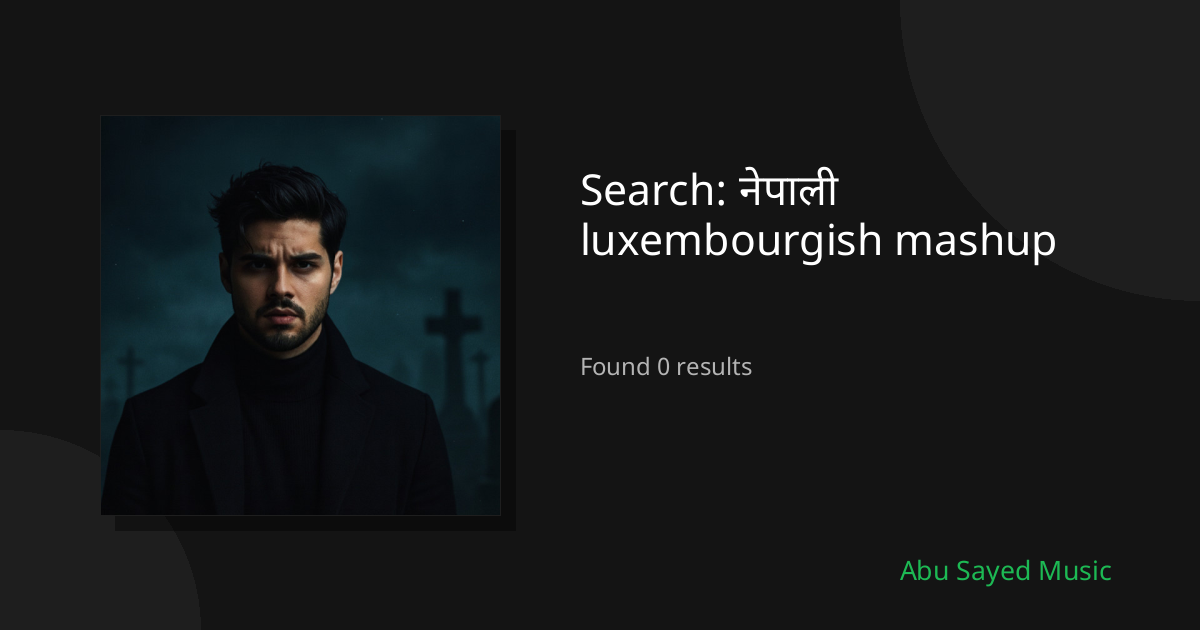 Search Results for नेपाली luxembourgish mashup