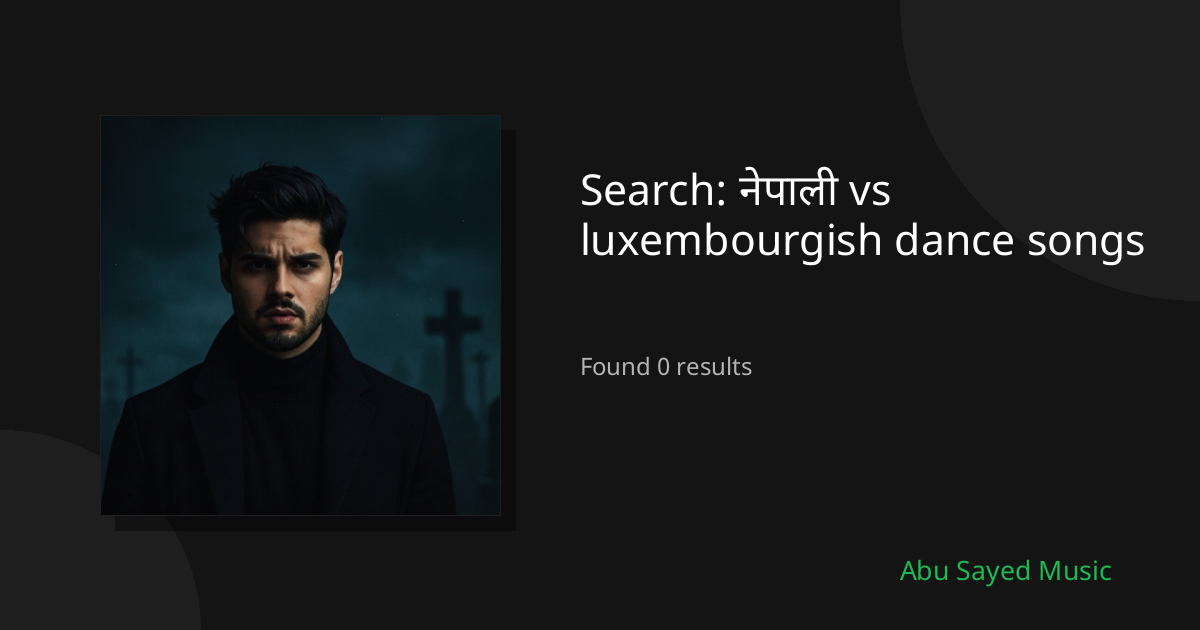 Search Results for नेपाली vs luxembourgish dance songs