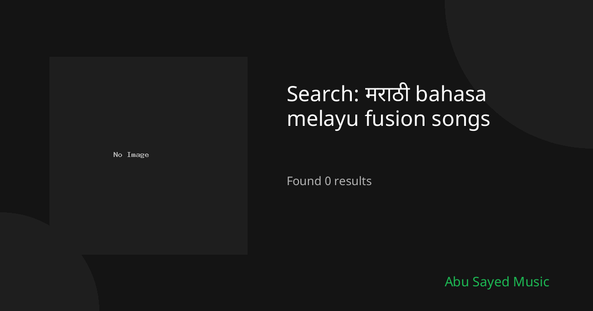 Search Results for मराठी bahasa melayu fusion songs