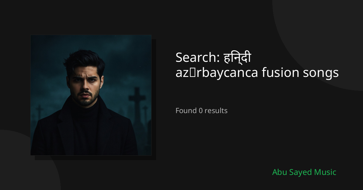 Search Results for हिन्दी azərbaycanca fusion songs