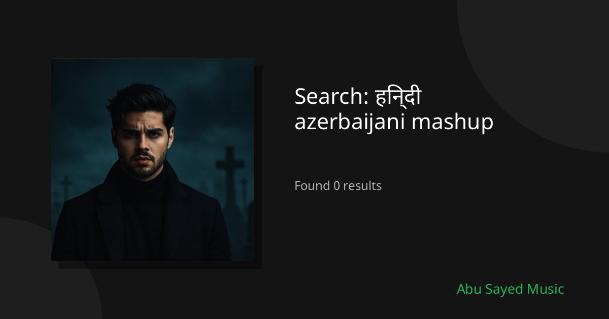 Search Results for हिन्दी azerbaijani mashup