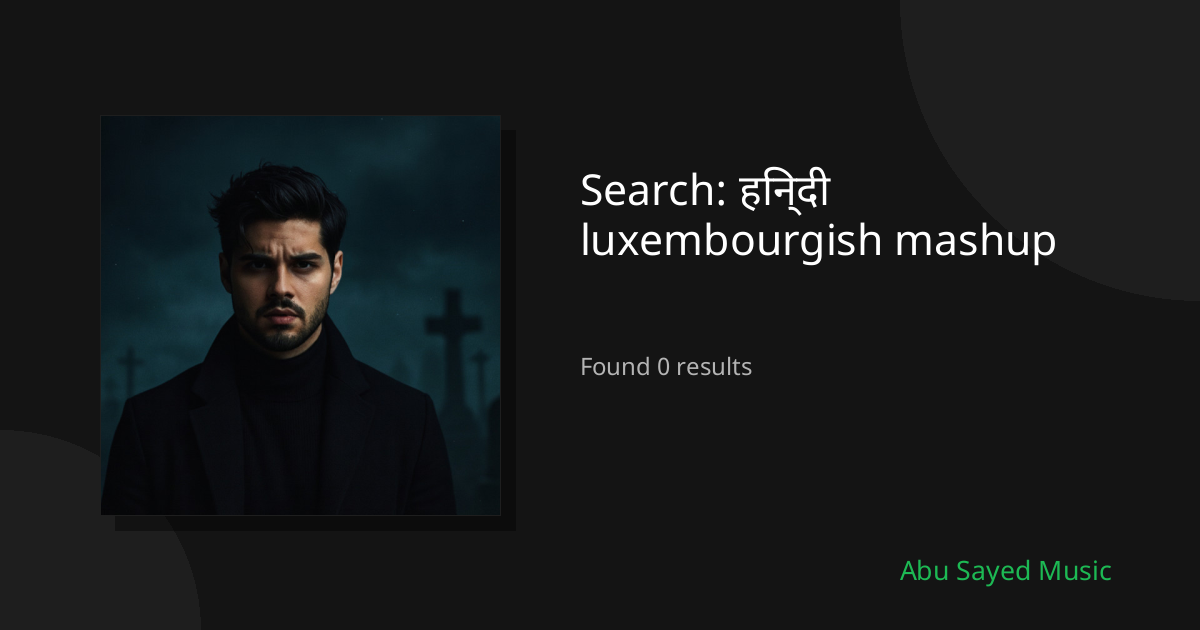 Search Results for हिन्दी luxembourgish mashup