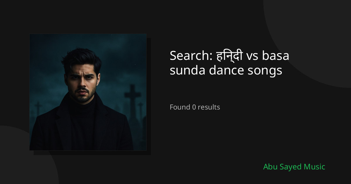 Search Results for हिन्दी vs basa sunda dance songs
