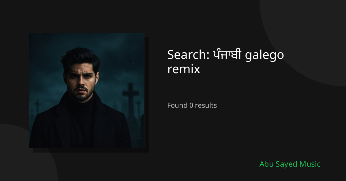 Search Results for ਪੰਜਾਬੀ galego remix