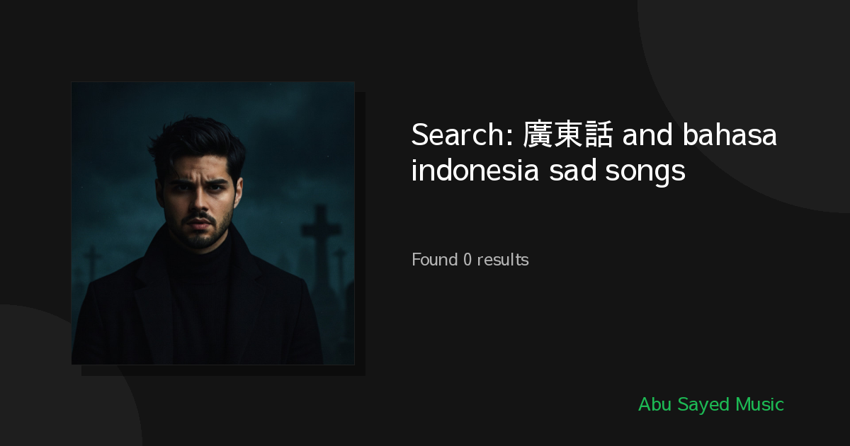 Search Results for 廣東話 and bahasa indonesia sad songs