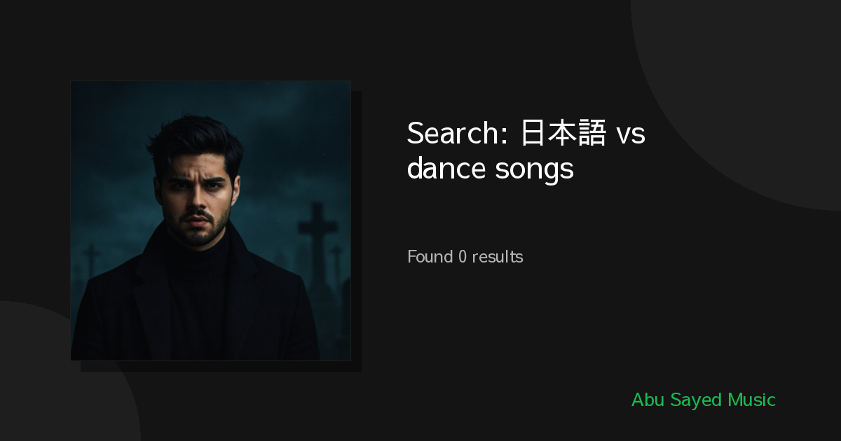 Search Results for 日本語 vs မြန်မာ dance songs