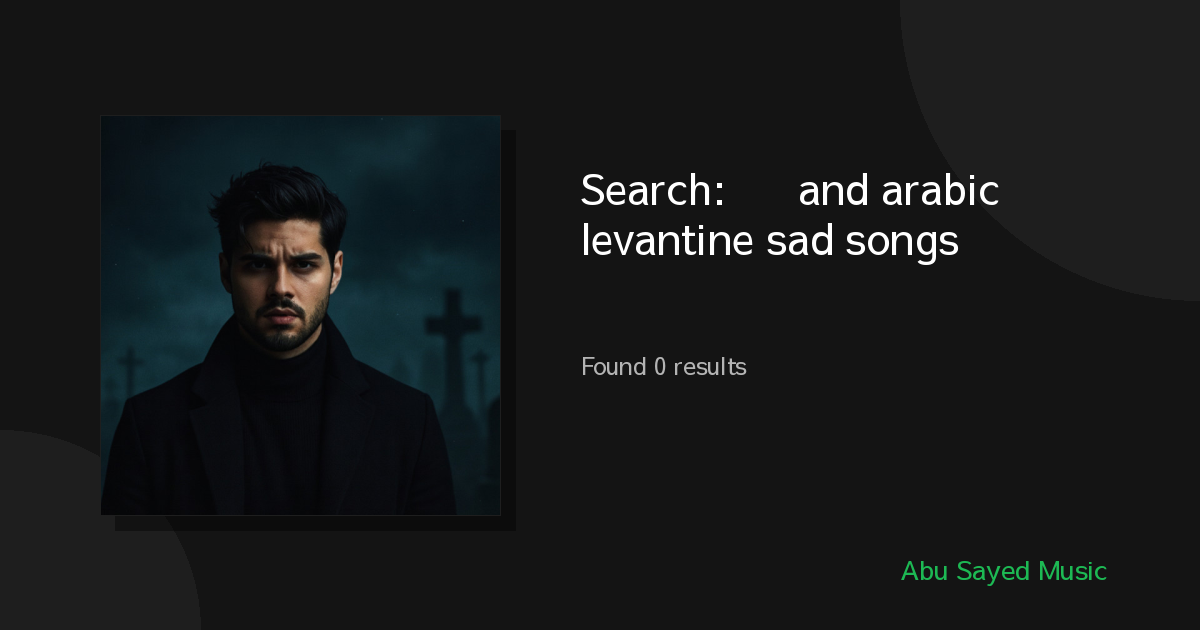 Search Results for 한국어 and arabic levantine sad songs