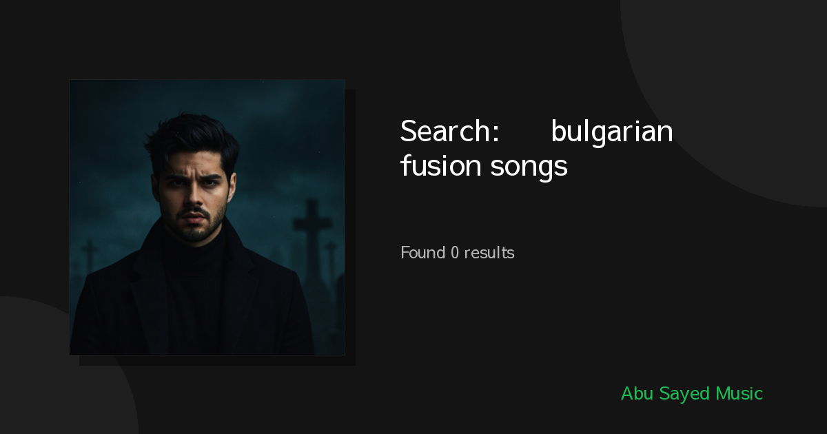 Search Results for 한국어 bulgarian fusion songs