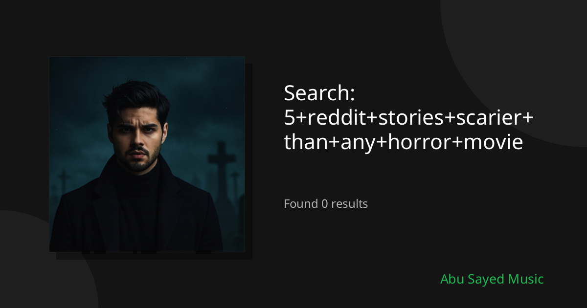 Search Results for 5+reddit+stories+scarier+than+any+horror+movie