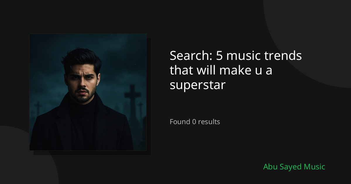 Search Results for 5 music trends that will make u a superstar