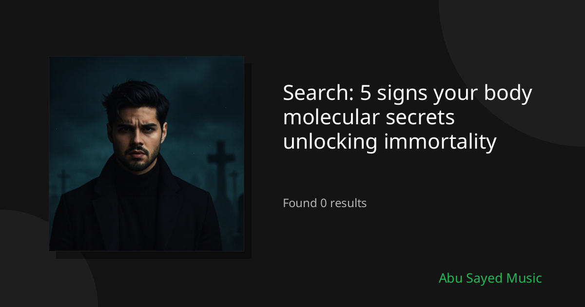 Search Results for 5 signs your body molecular secrets unlocking immortality