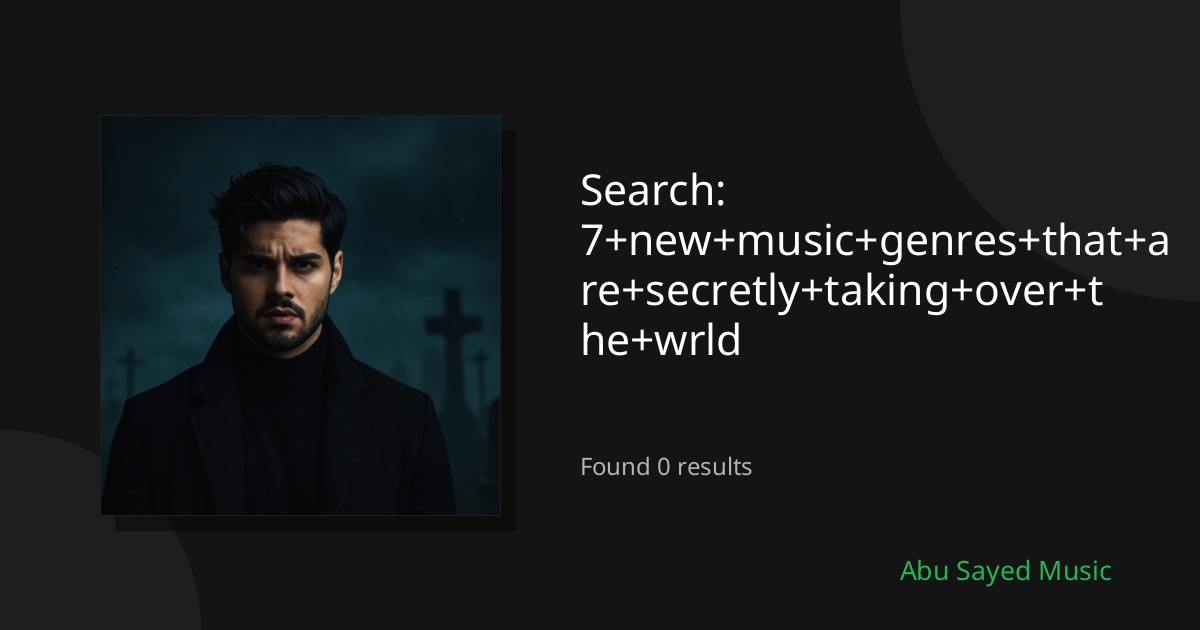 Search Results for 7+new+music+genres+that+are+secretly+taking+over+the+wrld