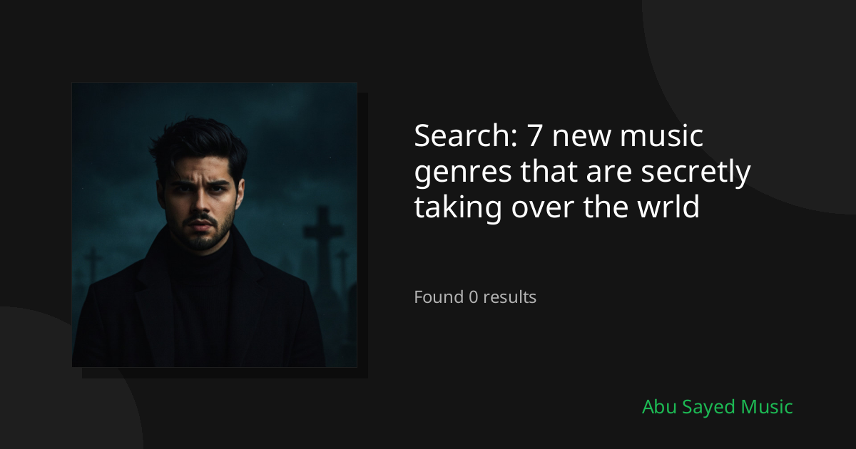 Search Results for 7 new music genres that are secretly taking over the wrld