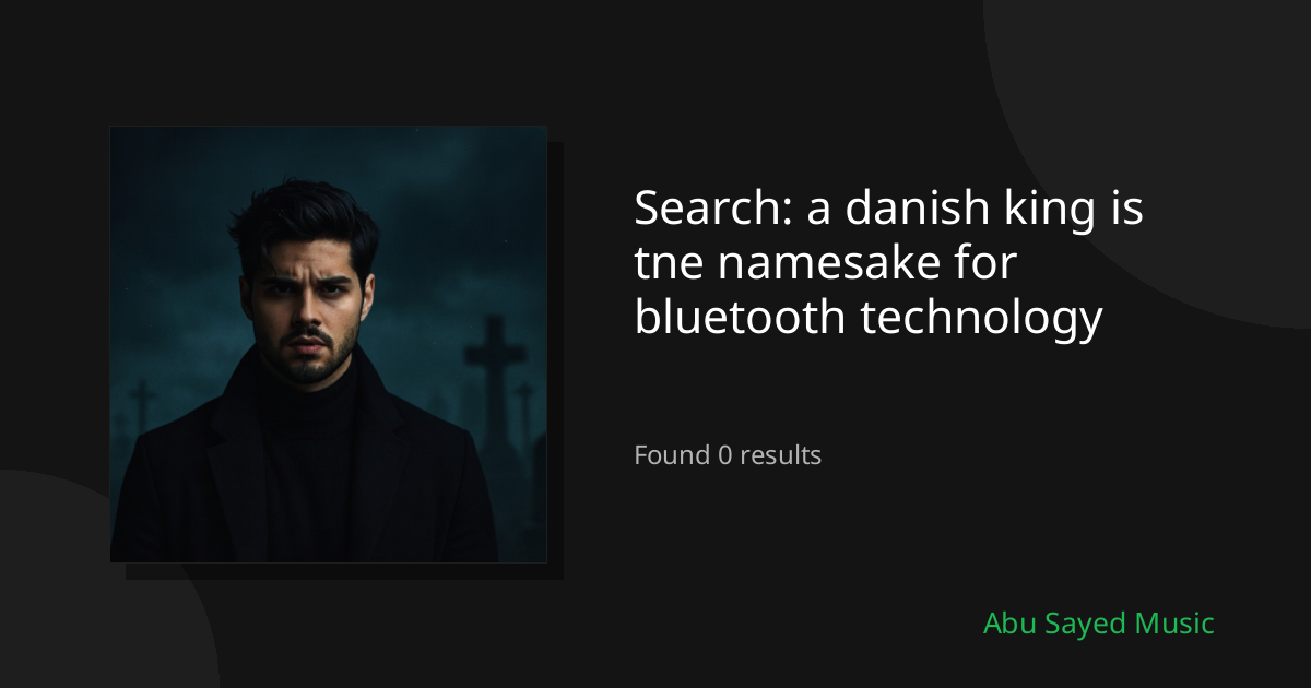Search Results for a danish king is tne namesake for bluetooth technology