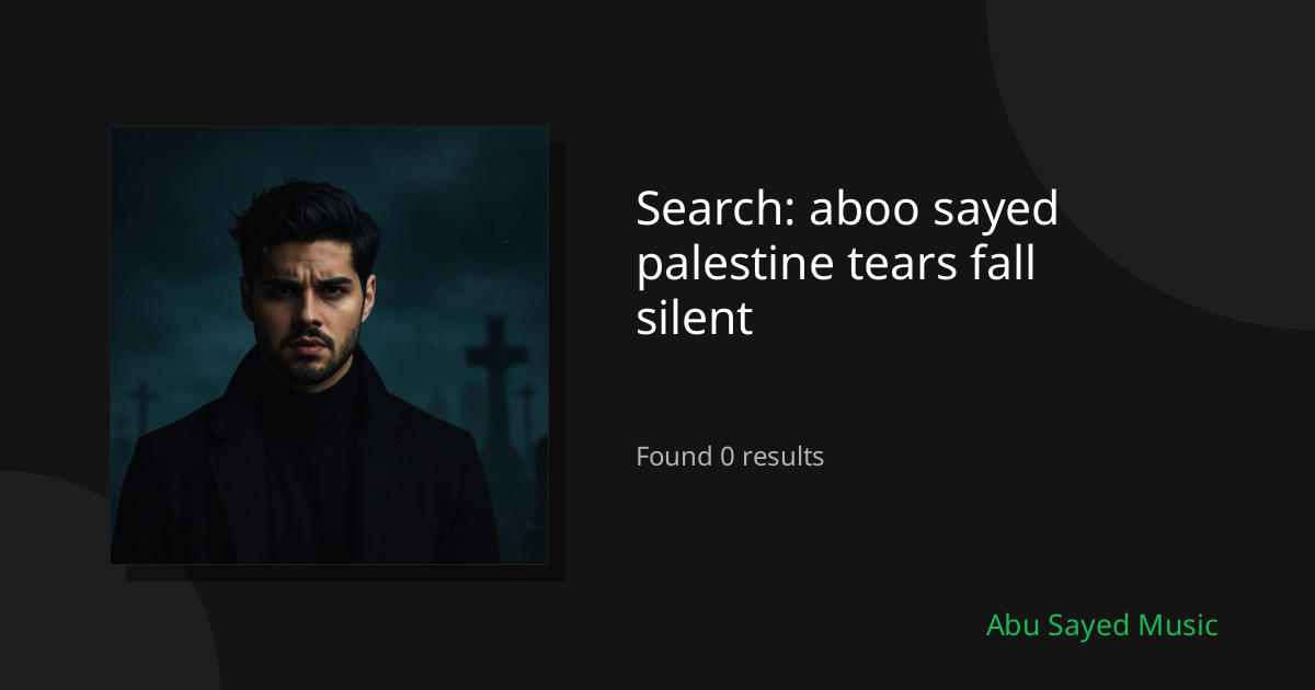 Search Results for aboo sayed palestine tears fall silent