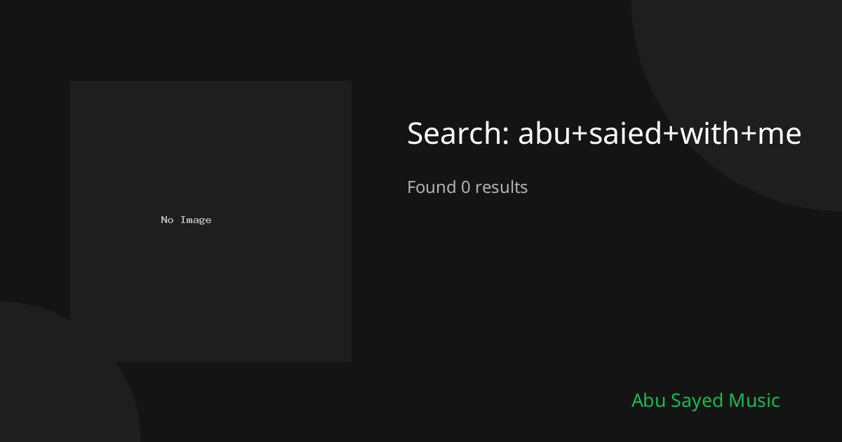 Search Results for abu+saied+with+me