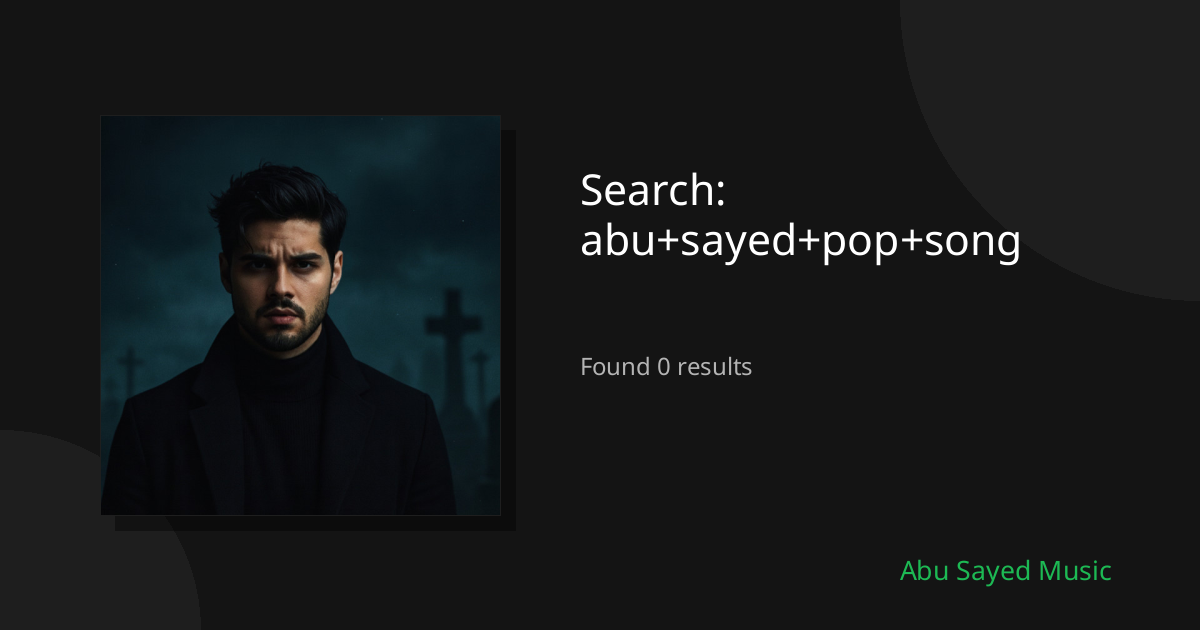 Search Results for abu+sayed+pop+song