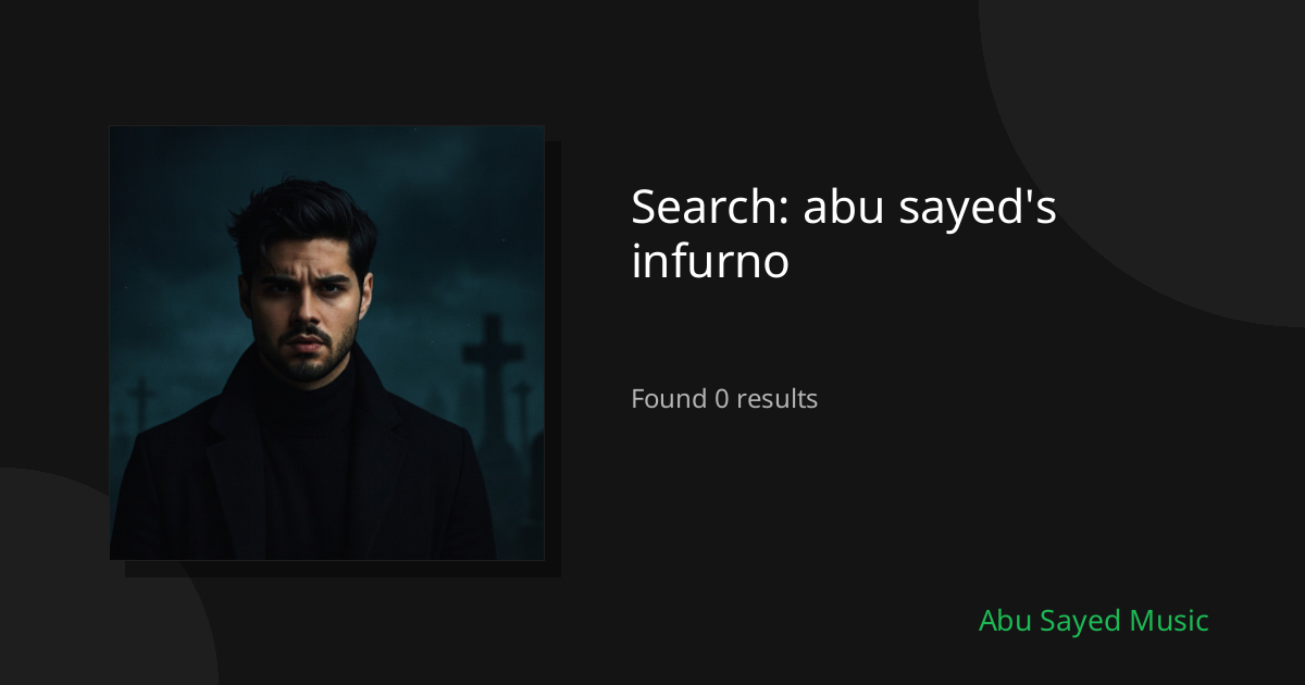 Search Results for abu sayed's infurno