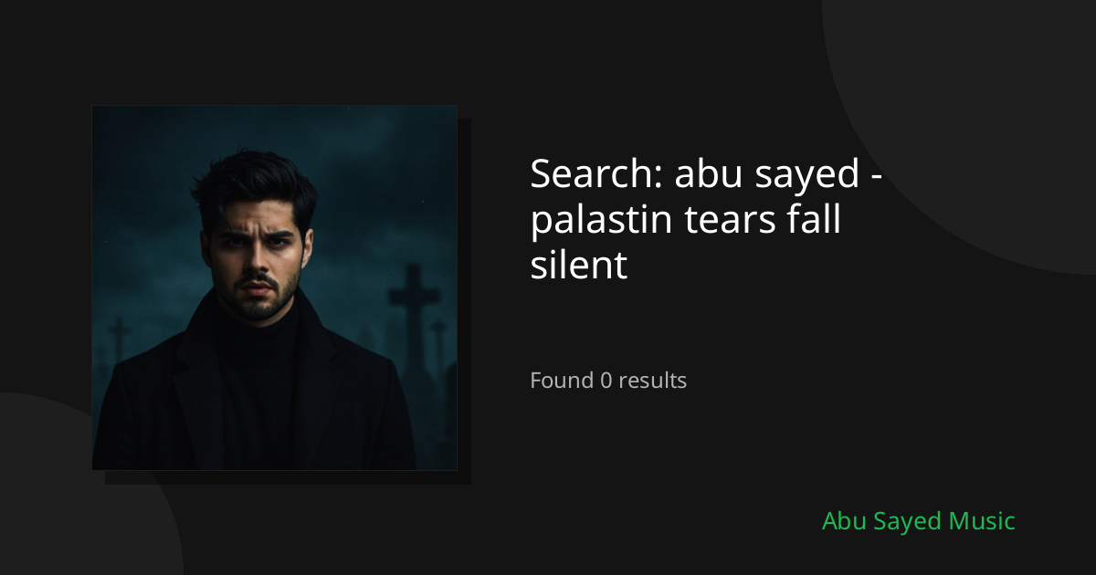 Search Results for abu sayed - palastin tears fall silent