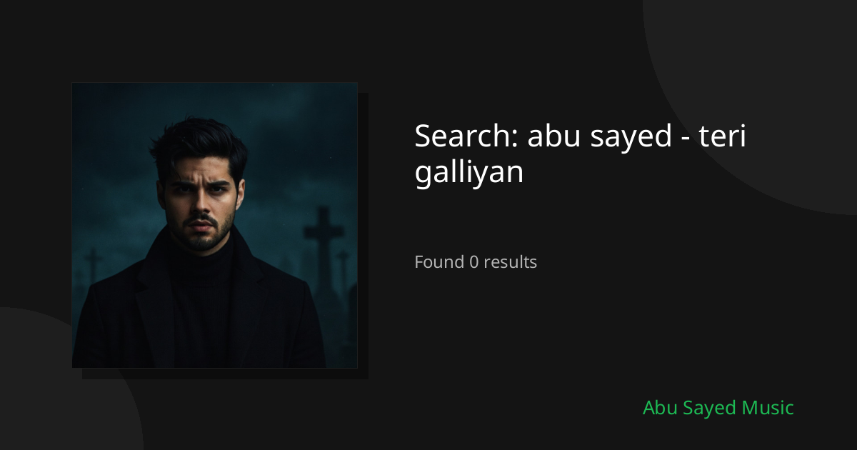 Search Results for abu sayed - teri galliyan