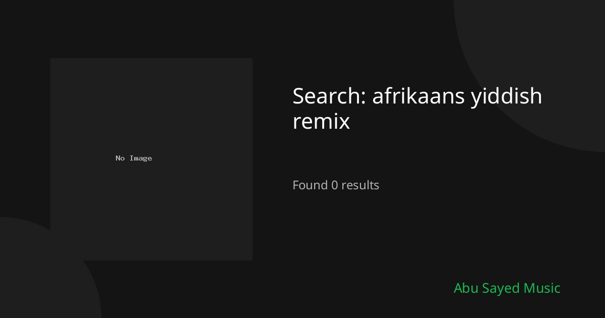 Search Results for afrikaans yiddish remix