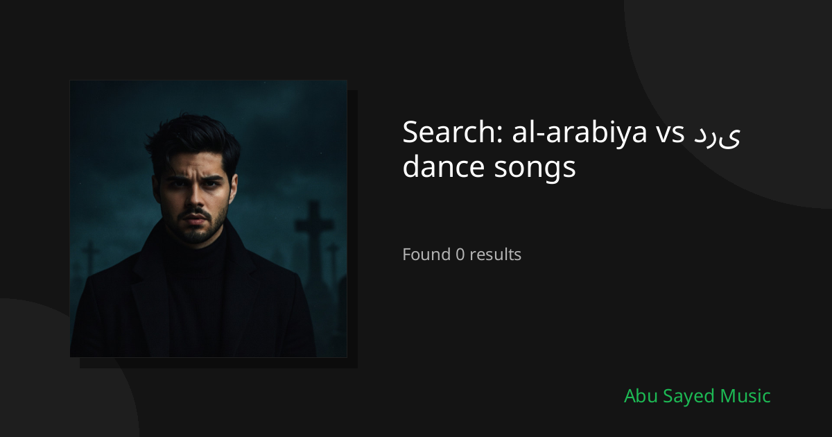 Search Results for al-arabiya vs دری dance songs