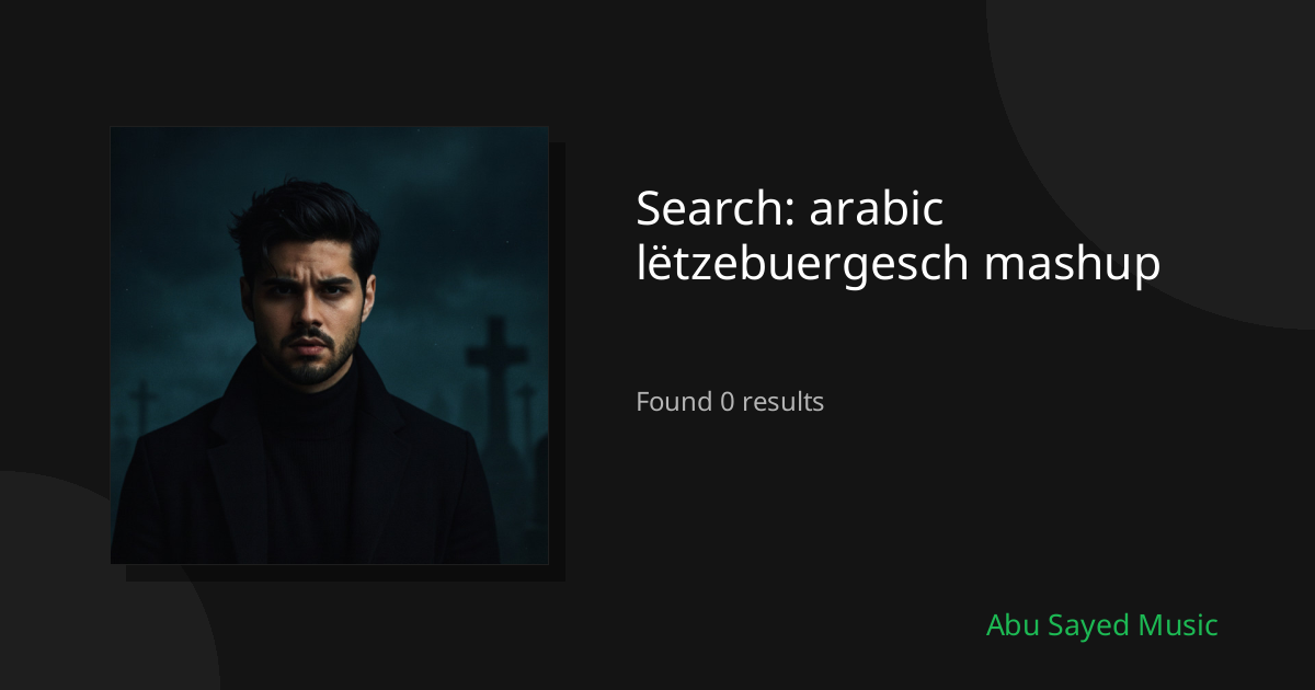 Search Results for arabic lëtzebuergesch mashup