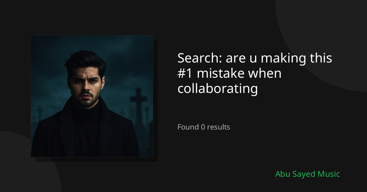 Search Results for are u making this #1 mistake when collaborating